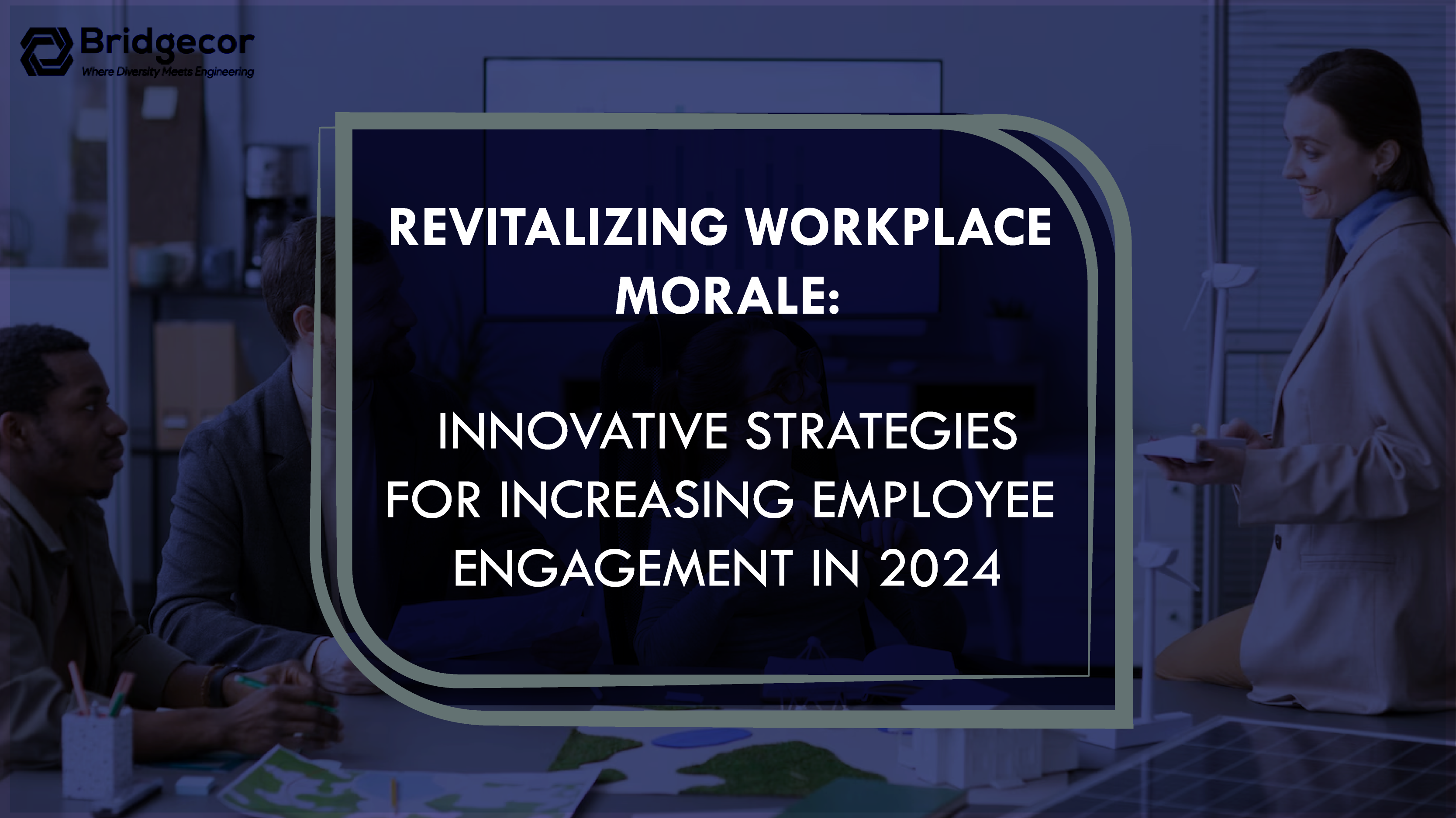 Revitalizing Workplace Morale: Innovative Strategies for Increasing Employee Engagement in 2024